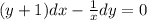 (y+1)dx - \frac{1}{x} dy=0