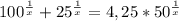 100^{\frac{1}{x}} +25^{\frac{1}{x}}=4,25*50^{\frac{1}{x}}