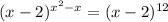 (x-2)^{x^{2}-x}=(x-2)^{12}