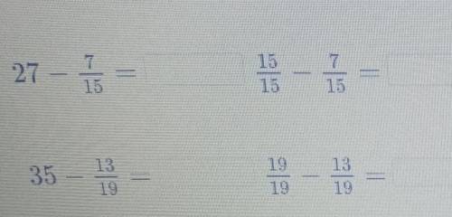 7/15= +(15/15- /15)= /1513/19= +(19/19- /19)=. /19​