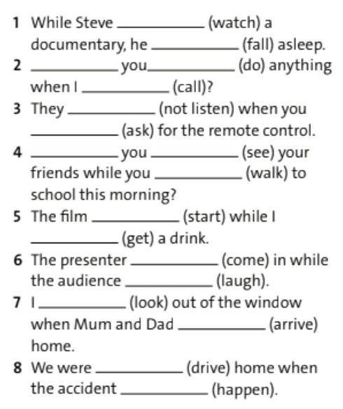 Сomplete the sentences. Past Simple or Past Continuous дайте ответ,