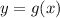 y=g(x)