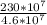 \frac{230*10^{7} }{4.6*10^{7} }