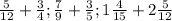 \frac{5}{12} + \frac{3}{4};\frac{7}{9} + \frac{3}{5};1 \frac{4}{15} + 2\frac{5}{12}