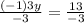 \frac{( - 1)3y}{ - 3} = \frac{13}{ - 3}