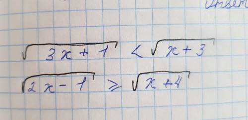 1. √3x+1 < √x+3 2. √2x-1 ⩾ √x+4