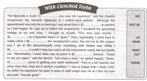 “Mr Reynolds is ready 1) …………….. you now, Mr Lawrence,” said the cheerful receptionist. My stomach t