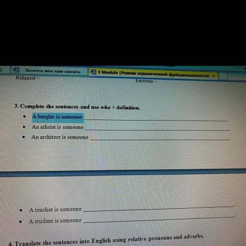 3. Complete the sentences and use who + definition. • A burglar is someone… An atheist is someone… A