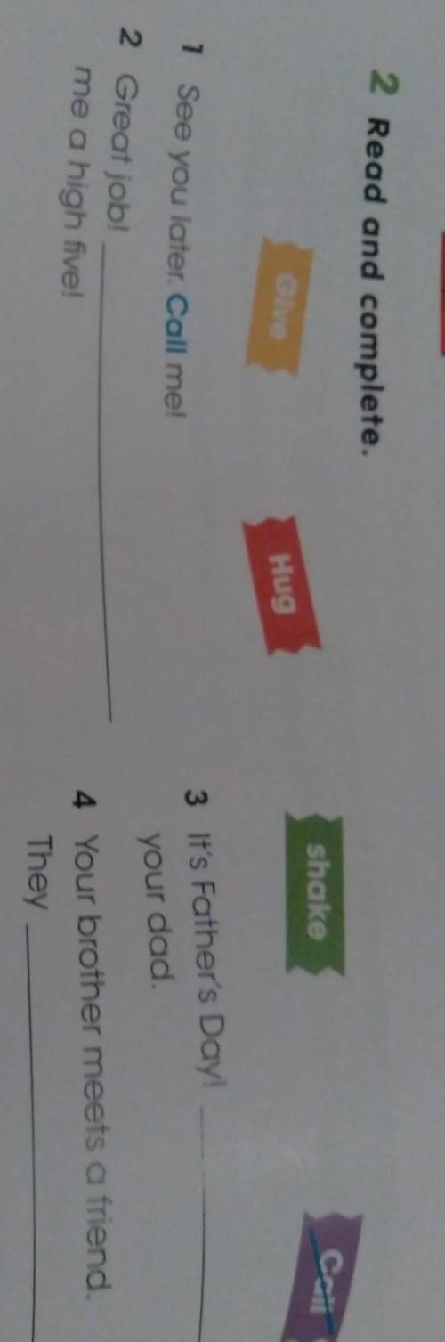 2 Read and complete.Hug1 See you call me!2 Great jobme a high five​
