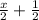 \frac{x}{2} + \frac{1}{2}