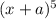 (x + a) {}^{5}