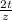 \frac{2t}{z}