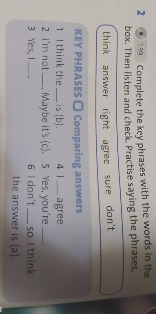 Complete the key phrases with the words in the box. Then listen and check . Practise saying the phra