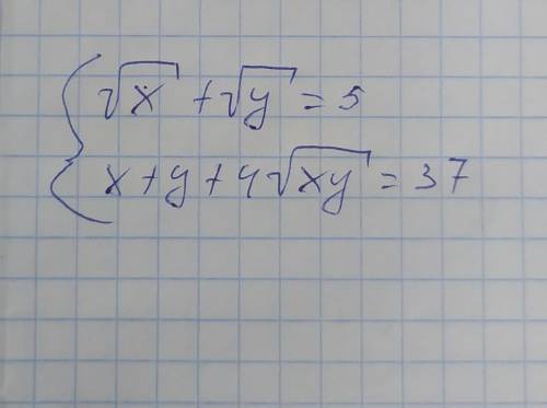 \left\{ { \sqrt { x } + \sqrt { y } = 5 } \\ { x + y + 4 \sqrt { x y } = 37 } \right. ​