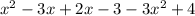 {x}^{2} - 3x + 2x - 3 - 3 {x}^{2} + 4