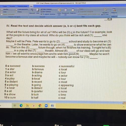 IV. Read the text and decide which answer (a, b or c) best fits each gap. What will the future bring