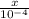 \frac{x}{ {10}^{ - 4} }