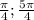 \frac{\pi}{4}; \frac{5\pi}{4}