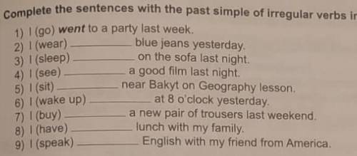 10. Complete the sentences with the past simple of irregular verbs in brackets.​