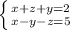 \left \{ {x+z+{y=2} \atop {x-y-z=5}} \right.