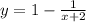 y = 1 - \frac{1}{x + 2}