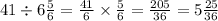 41 \div 6\frac{5}{6} = \frac{41}{6} \times \frac{5}{6} = \frac{205}{36} = 5 \frac{25}{36}