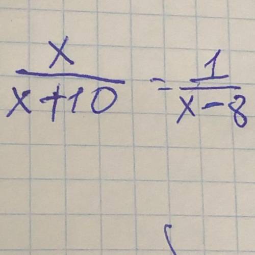 Дано уравнение: x / x + 10 = 1 / x - 8 a) укажите область допустимых значений уравнения б) приведите