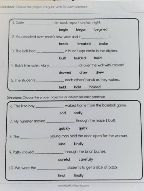 Directions. Choose the proper irregular verb for each sentence. 1. Susieher book report late last ni