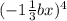 ( -1 \frac{1}{3} bx) {}^{4}