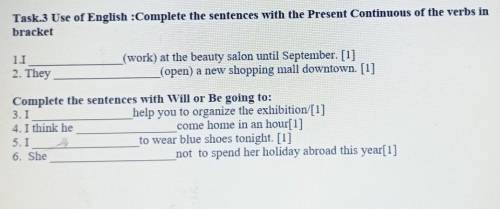 Task.3 Use of English :Complete the sentences with the Present Continuous of the verbs in bracket1.1