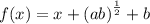 f(x) = x + {(ab)}^{ \frac{1}{2} } + b