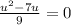 \frac{u^2-7u}{9} =0