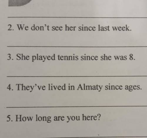 3.2 Correct the sentences. 1. knew you for 5 years. You're great!( продолжение на картинке)