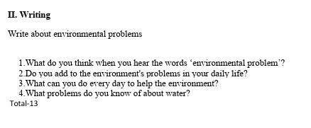 Write about environmental problems 1.What do you think when you hear the words ‘environmental proble