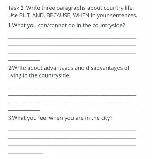 Task2. Write three paragraphs about country life.​