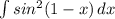 \int\limits {sin^2(1-x)} \, dx