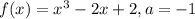 f(x)=x^{3}-2x+2,a=-1