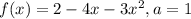 f(x)=2-4x-3x^{2},a=1