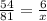 \frac{54}{81} = \frac{6}{x}