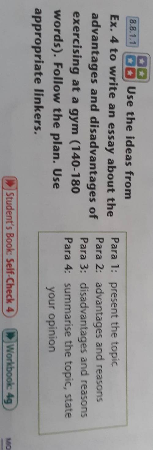 Use the ideas from Ex. 4 to write an essay about theadvantages and disadvantages ofexercising at a g