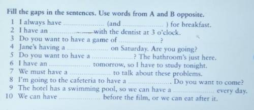 3.1 Fill the gaps in the sentences. Use words from A and B opposite.1 I always have (and) for breakf