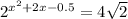 2 {}^{x {}^{2} + 2x - 0.5 } = 4 \sqrt{2}