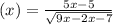 (x) = \frac{5x - 5}{ \sqrt{9x - 2x - 7} }