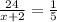 \frac{24}{x + 2} = \frac{1}{5}