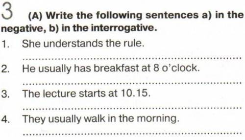 с английским (Напишите следующие предложения в вопросительной и отрицательной формах)