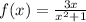 f(x) = \frac{3x}{ {x}^{2} + 1}