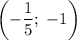 \left(-\dfrac{1}{5};\;-1\right)