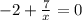 -2 + \frac{7}{x} = 0