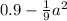 0.9 - \frac{1}{9} a {}^{2}