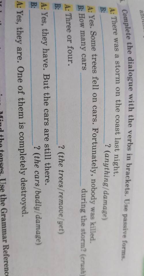 Complete the dialogue with the verbs in brackets. Use passive forms.​